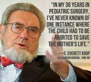 "In my 36 years in pediatric surgery, I've never known of one instance where the child had to be aborted to save the mother's life."