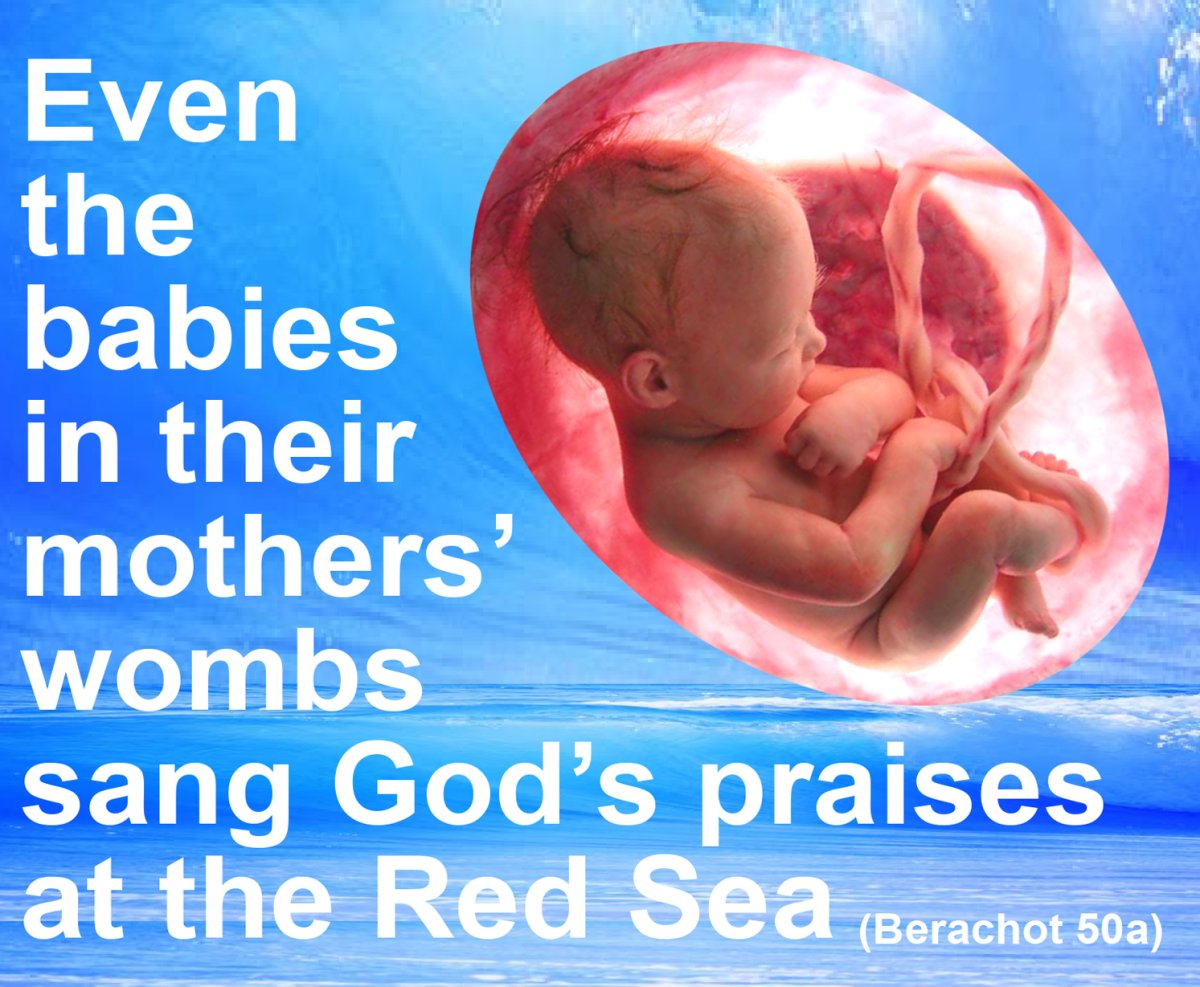 Parshas Beshalach: Pre-Born Babies Sing Praises to God!